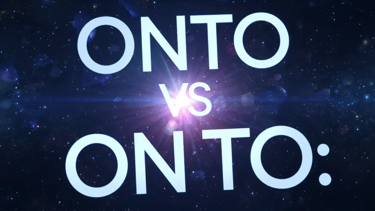 Onto vs On To: What’s the Difference and When to Use Each